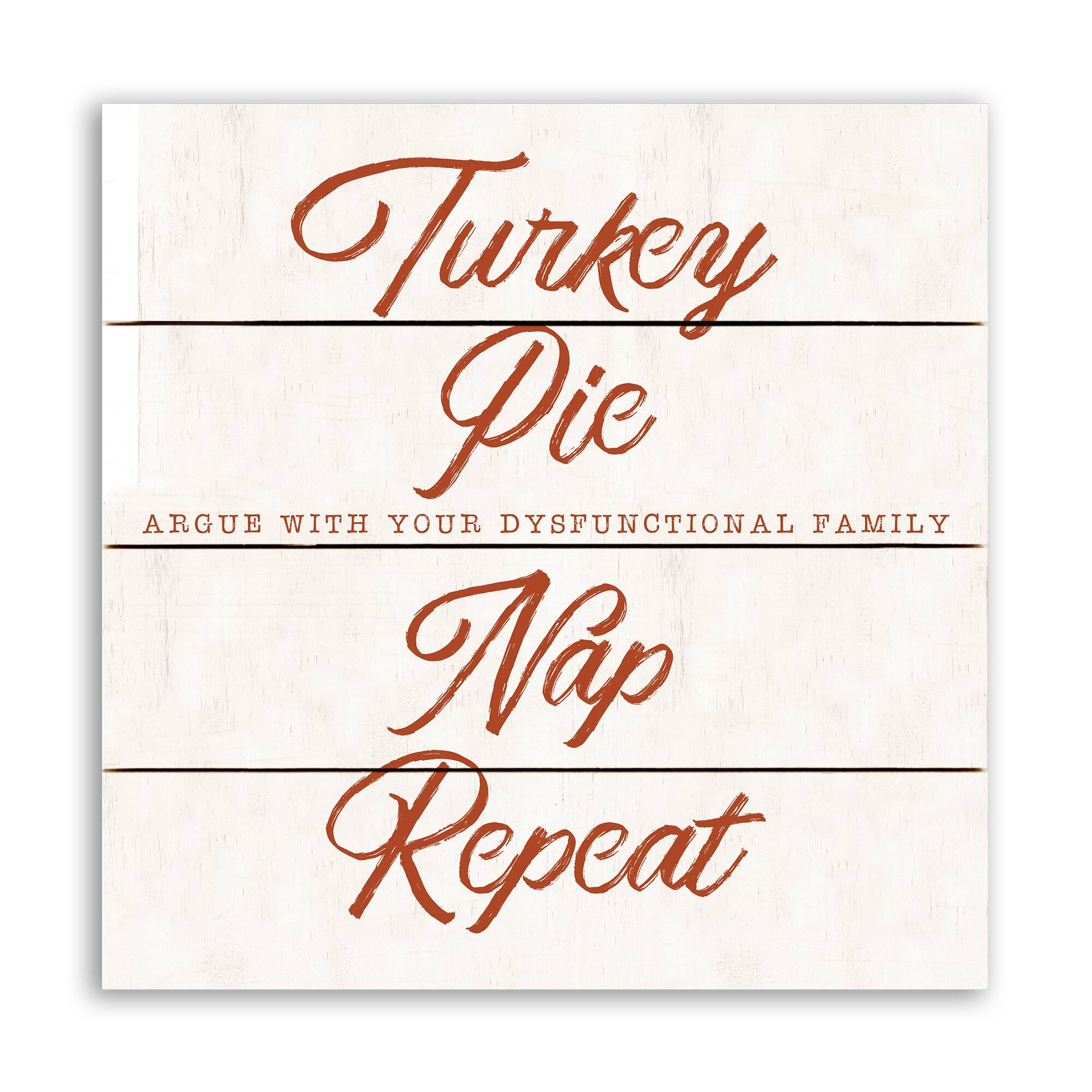 11.75" Turkey, Pie, Nap &Repeat Pallet Wood Wall Art